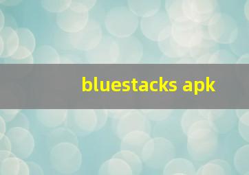 bluestacks apk